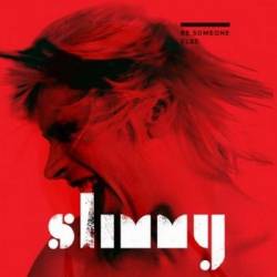 Slimmy : Be Someone Else